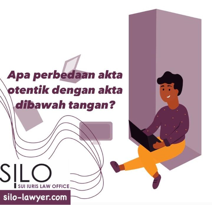 Apa perbedaan akta otentik dengan akta dibawah tangan