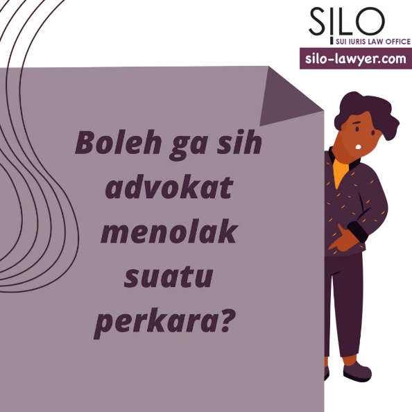 Apakah Advokat boleh menolak suatu perkara
