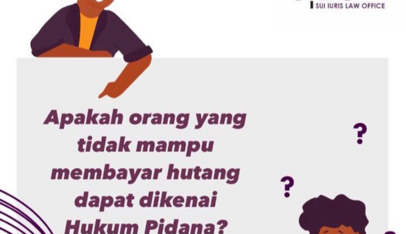 Apakah orang yang tidak mampu membayar hutang dapat dikenai Hukum Pidana