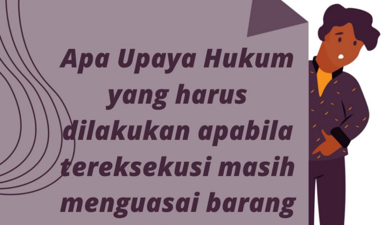 Bagaimana upaya hukum yang dilakukan apabila tereksekusi masih menguasai fisik barang lelang