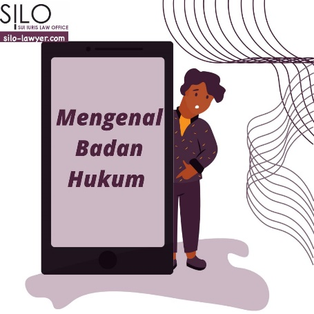 Mengenal Badan Hukum