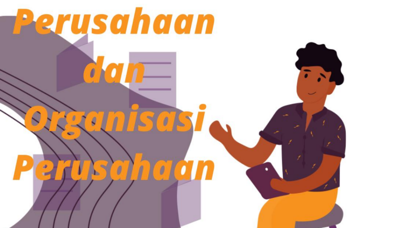 Perusahaan dan Organisasi Perusahaan