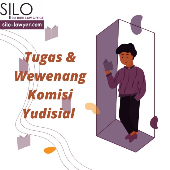 Tugas dan Wewenang Komisi Yudisial